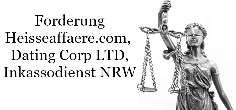 Forderung Heisseaffaere.com, The Dating Corp LTD, Inkassodienst NRW