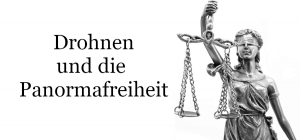 Drohnen Urheberrecht und Panoramafreiheit