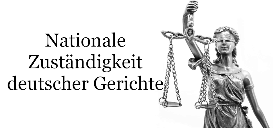 Nationale Zuständigkeit deutscher Gerichte
